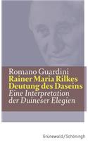 Rainer Maria Rilkes Deutung Des Daseins
