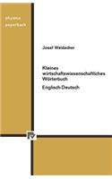 Kleines Wirtschaftswissenschaftliches Wörterbuch Englisch-Deutsch