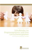Schulkinder im Diagnoseprozess und ihre Lernschwierigkeiten
