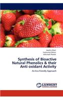 Synthesis of Bioactive Natural Phenolics & their Anti oxidant Activity