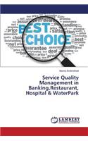Service Quality Management in Banking, Restaurant, Hospital & WaterPark
