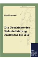 Die Geschichte der Kolonialisierung Palästinas bis 1919