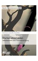 Sterben ohne Leiden. Selbstbestimmt dank Patientenverfügung