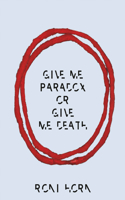 Roni Horn: Give Me Paradox or Give Me Death (Bilingual edition)