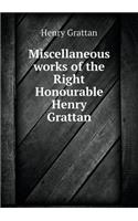 Miscellaneous works of the Right Honourable Henry Grattan: (English)