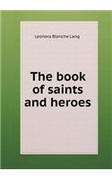 The Book of Saints and Heroes