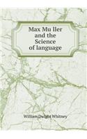 Max Mu Ller and the Science of Language: (English)