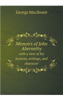 Memoirs of John Abernethy with a view of his lectures, writings, and character