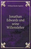 Jonathan Edwards Und Seine Willenslehre