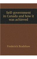 Self-Government in Canada and How It Was Achieved