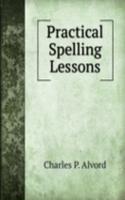 Practical Spelling Lessons