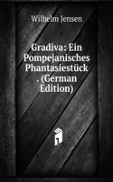 Gradiva: Ein Pompejanisches Phantasiestuck . (German Edition)