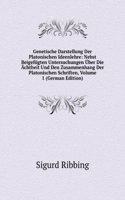 Genetische Darstellung Der Platonischen Ideenlehre: Nebst Beigefugten Untersuchungen Uber Die Achtheit Und Den Zusammenhang Der Platonischen Schriften, Volume 1 (German Edition)