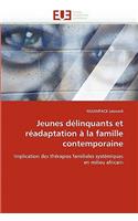 Jeunes délinquants et réadaptation à la famille contemporaine