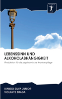 Lebenssinn Und Alkoholabhängigkeit