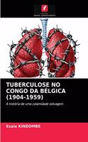 Tuberculose No Congo Da Bélgica (1904-1959)