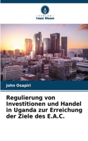 Regulierung von Investitionen und Handel in Uganda zur Erreichung der Ziele des E.A.C.