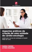 Aspectos práticos da criação de uma unidade de cardio-oncologia