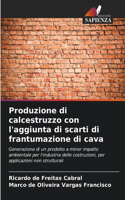 Produzione di calcestruzzo con l'aggiunta di scarti di frantumazione di cava