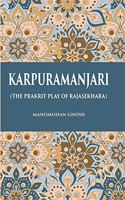 Karpuramanjari: (The Prakrit Play Of Rajasekhara) [Hardcover]