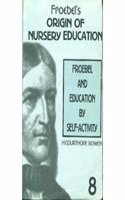 Froebel And Education By Self-Activity
