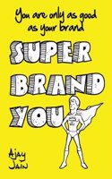 SUPER BRAND YOU