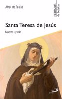 Santa Teresa de Jesus: Muerte y vida