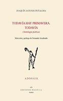 Todavia hay primavera. Todavia: Antologia poetica