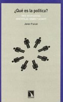Quâ€š es la polÂ¡tica?: Tres respuestas: Aristoteles, Weber y Schmitt