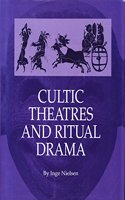 Cultic Theatres & Ritual Drama