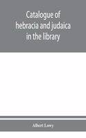 Catalogue of hebracia and judaica in the library of the Corporation of the city of London