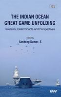 The Indian Ocean Great Game Unfolding Interest Determinants and Perspectives