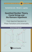 Quantized Number Theory, Fractal Strings and the Riemann Hypothesis: From Spectral Operators to Phase Transitions and Universality