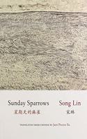Sunday Sparrows: (Jintian Series of Contemporary Literature)