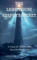 The Lighthouse Keeper's Secret, A Tale of Trust and Transformation