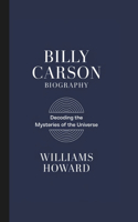 Billy Carson Biography: Decoding the Mysteries of the Universe
