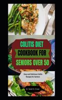 Colitis Diet Cookbook for Seniors Over 50