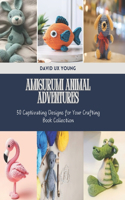 Amigurumi Animal Adventures