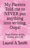 My Parents Told me to NEVER put anything into writing, Oops!
