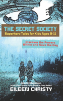 Secret Society-Superhero Tales for Kids Ages 9-11: Discover the Powers Within and Save the Day