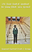 Basic Book of Manhood for Young Black Men, Revised