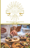 Mon univers culinaire: Mes premières recettes