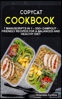 Copycat Cookbook: 7 Manuscripts in 1 - 300+ Copycat - friendly recipes for a balanced and healthy diet