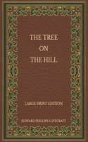 The Tree on the Hill - Large Print Edition