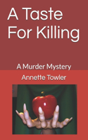 Taste For Killing: A Murder Mystery