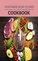 Vegetarian Slow Cooker Cookbook: The Ultimate Guidebook Ketogenic Diet Lifestyle for Seniors Reset Their Metabolism and to Ensure Their Health