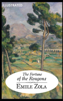 The Fortune of the Rougons ILLUSTRATED