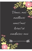 Venez, mes meilleurs amis! mes livres! et conduisez-moi