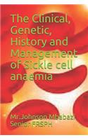 The Clinical, Genetic, History and Management of Sickle cell anaemia