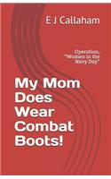 My Mom Does Wear Combat Boots!: Operation, "Women in the Navy Day"